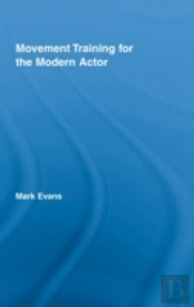 Movement Training For The Modern Actor