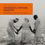 Movements, Motions, Moments