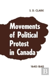 Movements Of Political Protest In Canada 1640-1840