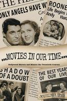 Movies In Our Time - Hollywood Mirrors And Mimics The Twentieth Century