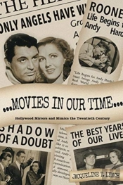 Movies In Our Time - Hollywood Mirrors And Mimics The Twentieth Century