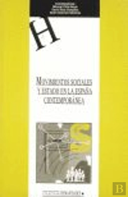 Bertrand.pt - Movimientos Sociales Y Estado En La España Contemporanea