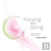 Moving And Being - Poems Shown In Stillness