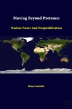 Bertrand.pt - Moving Beyond Pretense: Nuclear Power And Nonproliferation