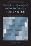 Moving Beyond Prozac, Dsm, And The New Psychiatry