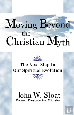 Bertrand.pt - Moving Beyond The Christian Myth: The Next Step In Our Spiritual Evolution