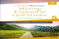Moving Forward In God'S Grace: The Journey Continues, Participant'S Guide 5