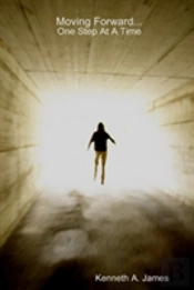 Moving Forward...One Step At A Time