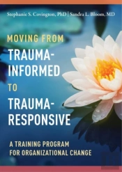 Moving From Trauma-Informed To Trauma-Responsive