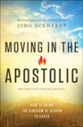 Moving In The Apostolic Â€“ How To Bring The Kingdom Of Heaven To Earth