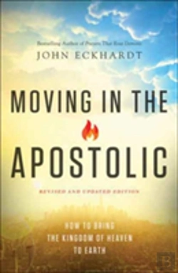 Bertrand.pt - Moving In The Apostolic Â€“ How To Bring The Kingdom Of Heaven To Earth
