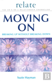 Moving On: Breaking Up Without Breaking Down