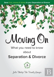 Moving On - What You Need To Know About Separation & Divorce
