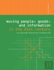 Moving People, Goods And Information In The 21st Century