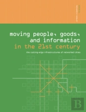 Moving People, Goods And Information In The 21st Century