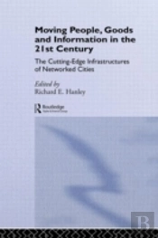 Moving People, Goods And Information In The 21st Century