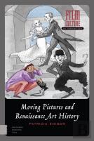 Moving Pictures And Renaissance Art History