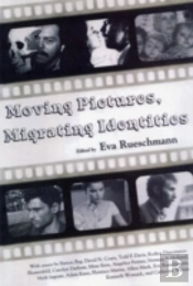 Moving Pictures, Migrating Identities