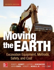 Moving The Earth: Excavation Equipment, Methods, Safety, And Cost, Seventh Edition