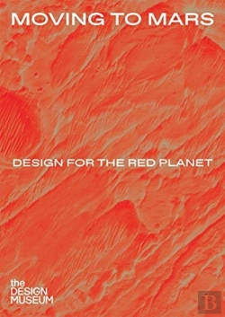 Bertrand.pt - Moving To Mars: Design For The Red Planet
