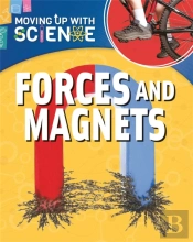 Moving Up With Science: Forces And Magnets