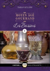 Moyen Âge Gourmand Tome 6 : Les Boissons