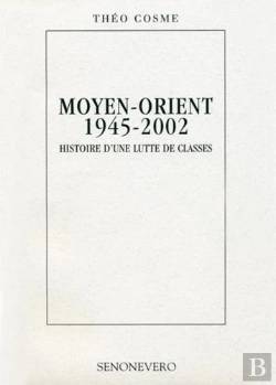 Bertrand.pt - Moyen-Orient 1945-2002 Histoire D'Une Lutte De Classes