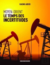 Moyen-Orient, Le Temps Des Incertitudes