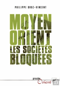 Bertrand.pt - Moyen-Orient ; Pouvoirs Autoritaires, Sociétés Bloquées