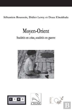 Bertrand.pt - Moyen-Orient : Societes En Crise, Societes En Guerre