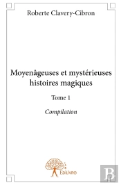Moyenâgeuses Et Mystérieuses Histoires Magiques Tome 1 ; Compilation