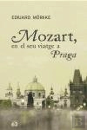 Mozart, En El Seu Viatge A Praga