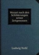 Mozart Nach Den Schilderungen Seiner Zeitgenossen