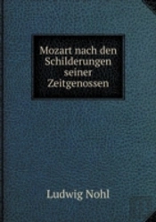 Mozart Nach Den Schilderungen Seiner Zeitgenossen