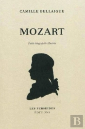 Mozart. Petite Biographie Illustree