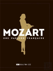 Mozart, Une Passion Française