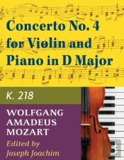 Mozart W.A. Concerto No. 4 In D Major K. 218 Violin And Piano - By Joseph Joachim - International