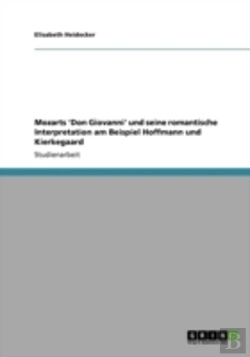 Bertrand.pt - Mozarts 'Don Giovanni' Und Seine Romantische Interpretation Am Beispiel Hoffmann Und Kierkegaard