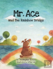 Mr. Ace And The Rainbow Bridge