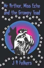 Mr Arthur, Miss Echo And The Grumpy Toad
