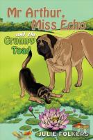 Mr Arthur, Miss Echo And The Grumpy Toad