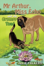 Mr Arthur, Miss Echo And The Grumpy Toad