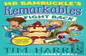 Mr Bambuckle'S Remarkables Fight Back