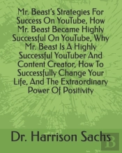 Mr. Beast's Strategies For Success On YouTube