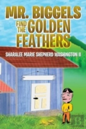 Mr. Biggels Find The Golden Feathers