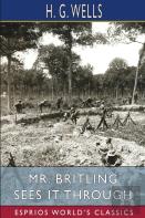 Mr. Britling Sees It Through (Esprios Classics)