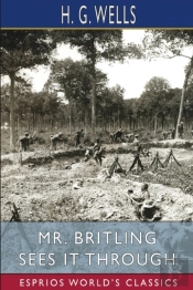 Mr. Britling Sees It Through (Esprios Classics)