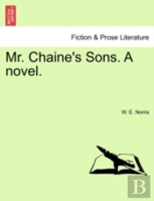 Mr. Chaine'S Sons. A Novel.