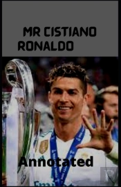 Mr Cistiano Ronaldo Annotated