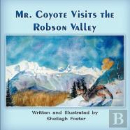 Mr. Coyote Visits The Robson Valley